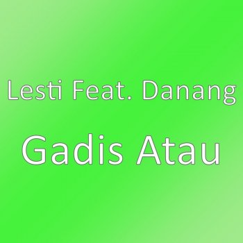Lesti feat. Danang Gadis Atau
