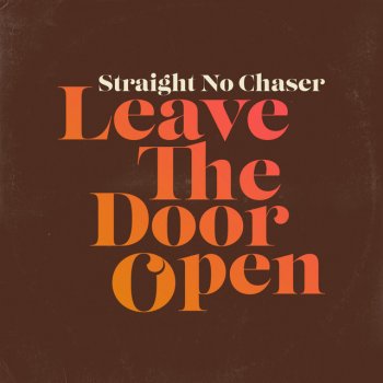 Straight No Chaser Leave the Door Open