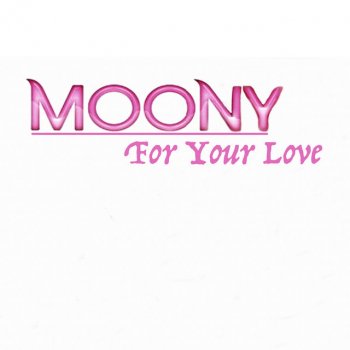 Moony For Your Love - Album Mix