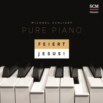Feiert Jesus! feat. Michael Schlierf Die Liebe des Retters