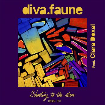 Diva Faune feat. Clara Doxal Shooting To the Stars (French Edit)