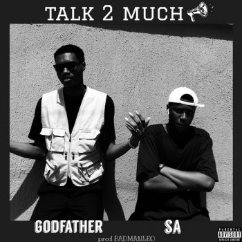 Sa feat. Godfather Talk 2 Much