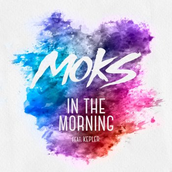 MOKS feat. KEPLER In The Morning