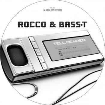 Rocco & Bass T Tell Me When (Single Mix)
