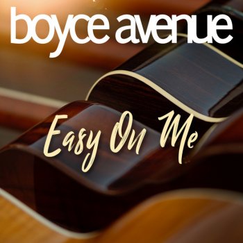 Boyce Avenue Easy on Me