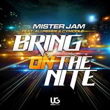 Mister Jam feat. Ali Pierre, Cymcolè Bring On the Nite (Original Club Mix)