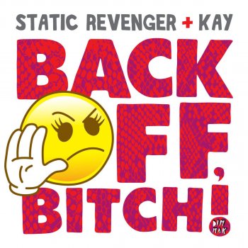 Static Revenger feat. Kay Back Off, Bitch! (Mixshow Edit)