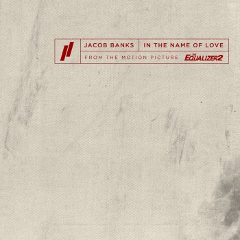 Jacob Banks In the Name of Love (From The Motion Picture The Equalizer 2)