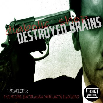 Diabolic Shop feat. Anus & Cymbel Destroyed Brains - Anus & Cymbel Remix