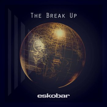 Eskobar The Break Up