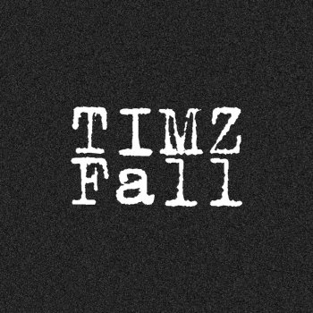 TIMZ Fall