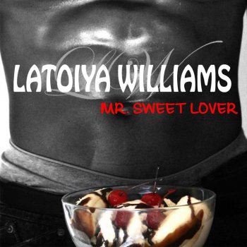 Latoiya Williams Mr. Sweet Lover
