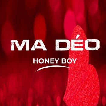 Honey Boy MA DÉO