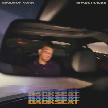 goodboy noah feat. Brasstracks Backseat (with Brasstracks)