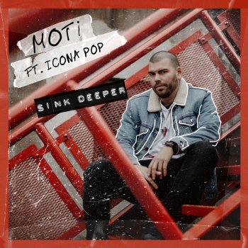 MOTi feat. Icona Pop Sink Deeper