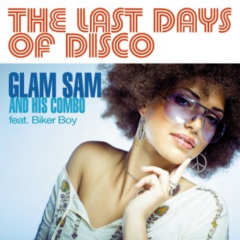 Glam Sam & His Combo feat. Biker Boy The Last Days Of Disco - Lemongrass First Kiss Remix