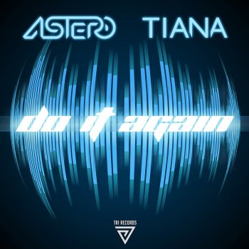 Astero & Tiana Do It Again