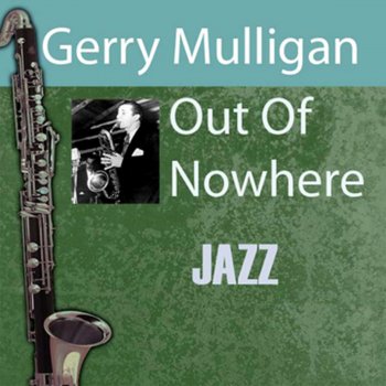Gerry Mulligan Out of Nowhere
