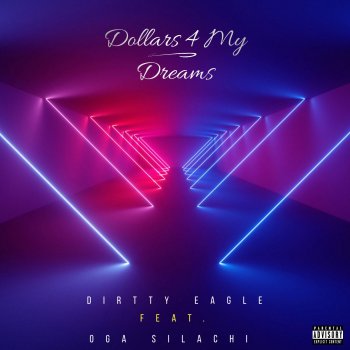 Dirtty Eagle feat. Oga Silachi Dollars 4 My Dreams