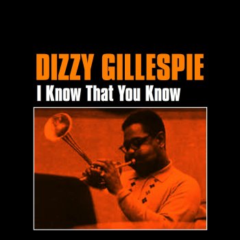 Dizzy Gillespie I Know That You Know