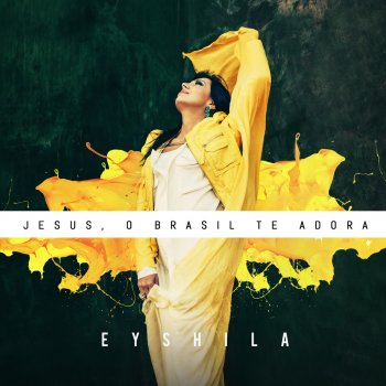 Eyshila Jesus, o Brasil Quer Te Adorar