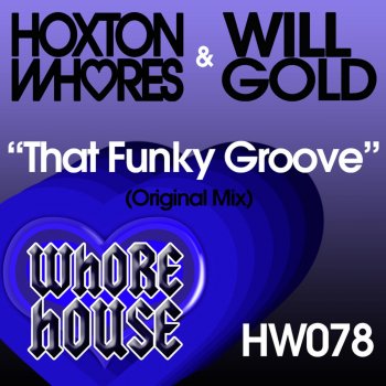 Hoxton Whores feat. Will Gold That Funky Groove
