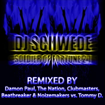 DJ Schwede Soldier of fortune 2.1 (Noizemaker Vs. Tommy D. Remix)
