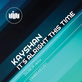 Kayshan feat. Digibox It's Alright This Time - Digibox Remix