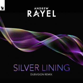Andrew Rayel feat. DubVision Silver Lining - DubVision Extended Remix