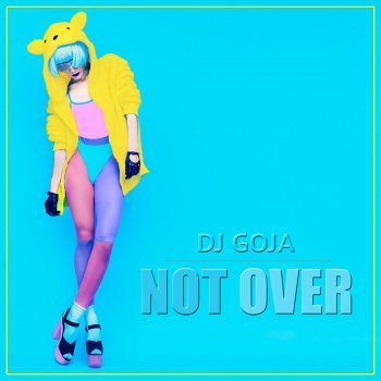 DJ Goja Not Over