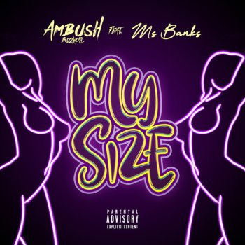 Ambush Buzzworl My Size (feat. Ms Banks)