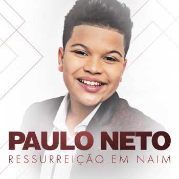 Paulo Neto Ressurreição em Naim