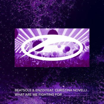 Beatsole feat. ENZO & Christina Novelli What Are We Fighting For (feat. Christina Novelli) [Extended Mix]