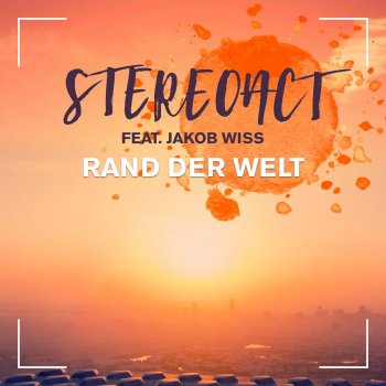 Stereoact feat. Jakob Wiss Rand der Welt