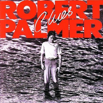 Robert Palmer Looking For Clues