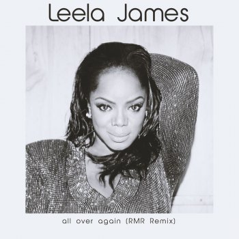 Leela James All Over Again (RMR Remix)