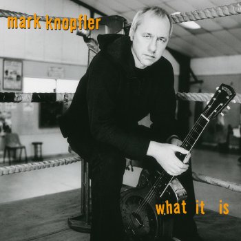 Mark Knopfler What It Is - Remastered 2021