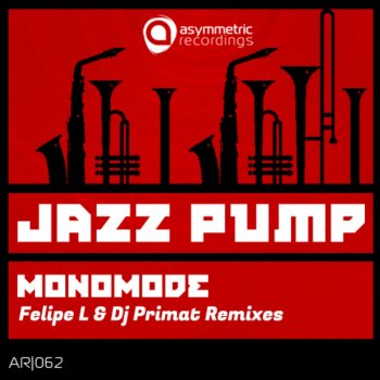 MonoMode Jazz Pump - DJ Primat Remix