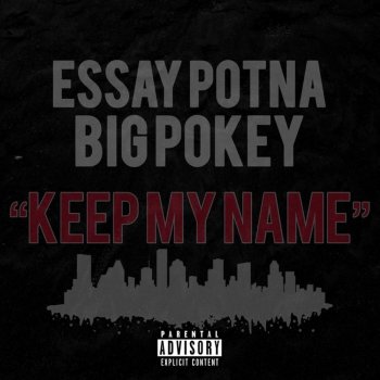 Essay Potna Keep My Name (feat. Big Pokey)