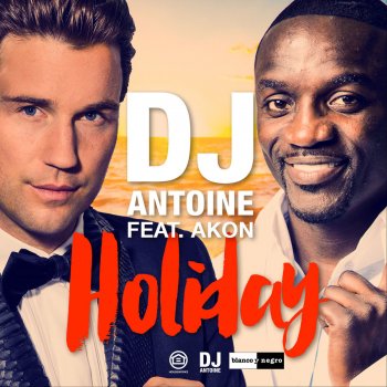 DJ Antoine feat. Akon Holiday (DJ Antoine vs Mad Mark 2k15 Radio Edit)