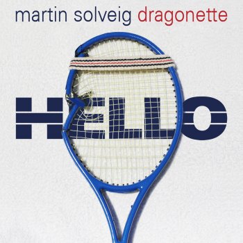Martin Solveig & Dragonette Hello