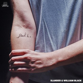 SLANDER feat. William Black Back To U