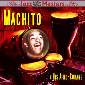 Machito & His Afro-Cubans Que Vengan Los Rumberos