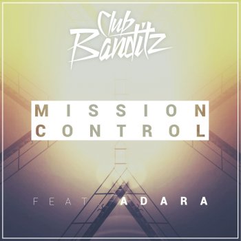 Club Banditz feat. Adara Mission Control (Radio Edit)