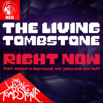 The Living Tombstone feat. Damsel Is Depressed, Emi Jones & Sam Haft Instrumental Right Now [Instrumental] - Red Version