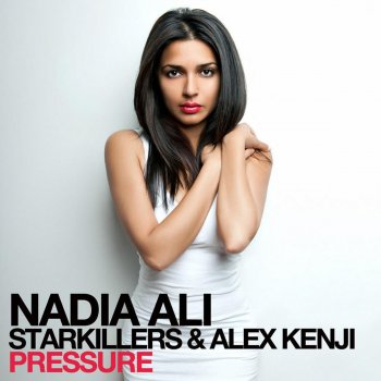 Nadia Ali feat. Starkillers & Alex Kenji Pressure - Alesso UK Radio Edit