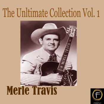Merle Travis I'm Sick and Tired of You Now