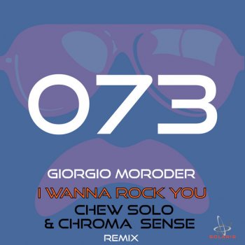 Giorgio Moroder feat. Chew Solo & ChromaSense I Wanna Rock You - Chew Solo & ChromaSense Instrumental