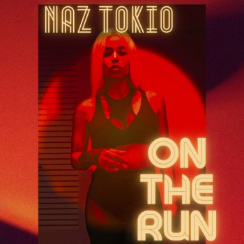 Naz Tokio On the Run