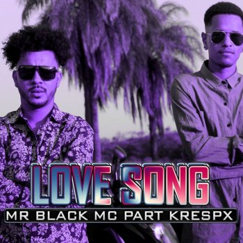Mr Black feat. Krespx Love Song (feat. Krespx)